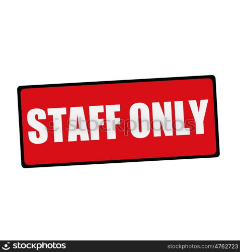 Staff only wording on rectangular signs