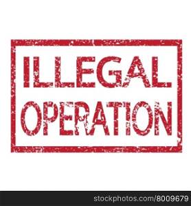 Stamp text ILLEGAL OPERATION