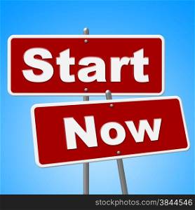 Start Now Signs Meaning At The Moment And Starting