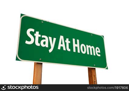 Stay At Home Green Road Sign Isolated On A White Background.