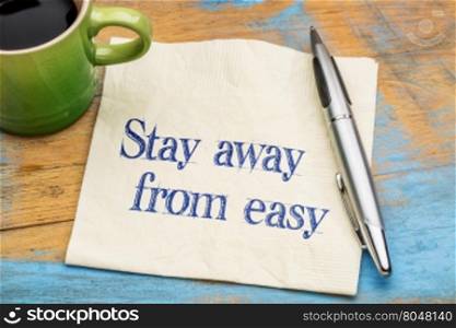 Stay away from easy inspirational advice - handwriting on a napkin with a cup of coffee