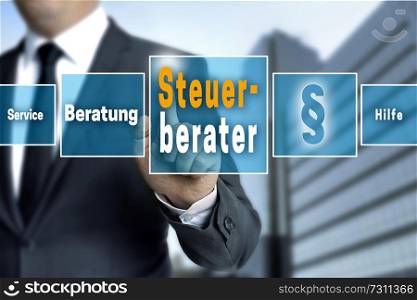 Steuerberater (in german Tax Consultant, Service, Help, Advice) touchscreen concept background.. Steuerberater (in german Tax Consultant, Service, Help, Advice) touchscreen concept background
