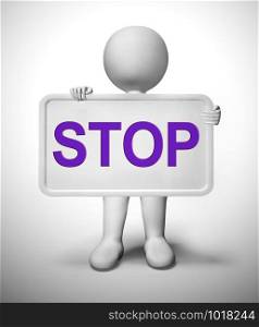 Stop concept icon means hold quit or cease. Stopping due to problem or notice of ban - 3d illustration. Stop Sign Shows Denial Panic And Negativity