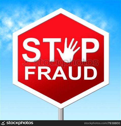 Stop Fraud Indicating Rip Off And Deceit
