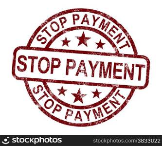 Stop Payment Stamp Shows Bill Transaction Denied. Stop Payment Stamp Showing Bill Transaction Denied
