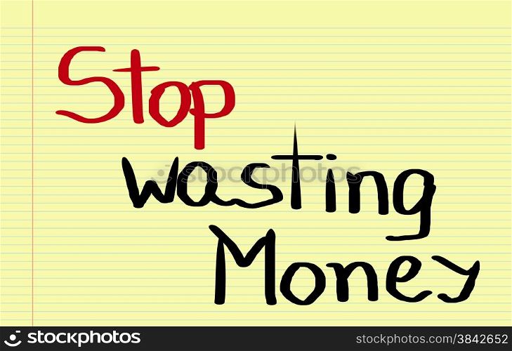 Stop Wasting Money Concept