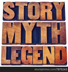 story, myth, legend word abstract - storytelling concept - isolated words in vintage letterpress wood type printing blocks
