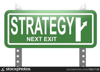 Strategy green sign board isolated image with hi-res rendered artwork that could be used for any graphic design.