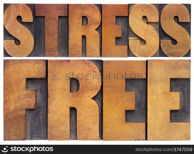 stress free - isolated text in vintage letterpress wood type