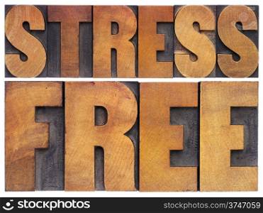 stress free - isolated text in vintage letterpress wood type