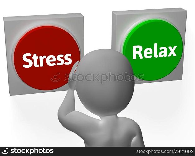 Stress Relax Buttons Showing Stressed Or Relaxed