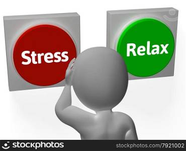Stress Relax Buttons Showing Stressed Or Relaxed