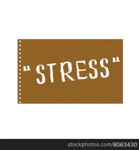 Stress white wording on Background Brown wood Board