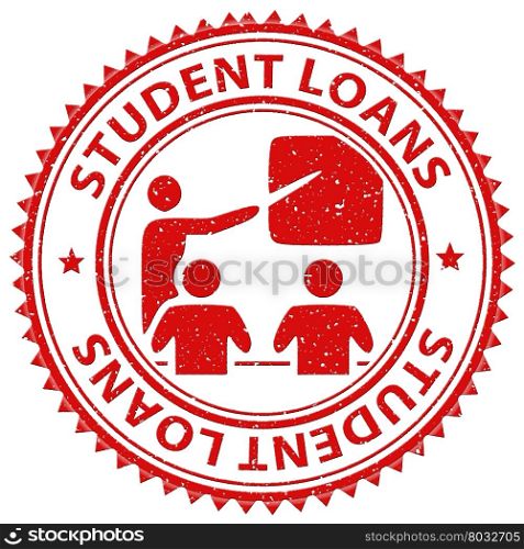 Student Loans Showing Loaning Learning And Students