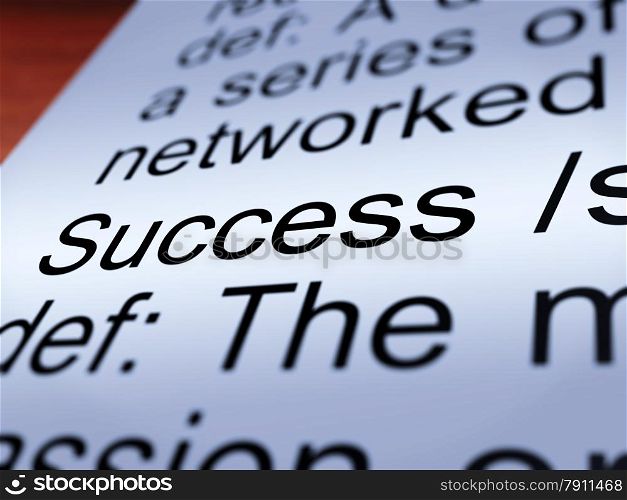 Success Definition Closeup Showing Achievements. Success Definition Closeup Shows Achievements Or Attainment Of Wealth