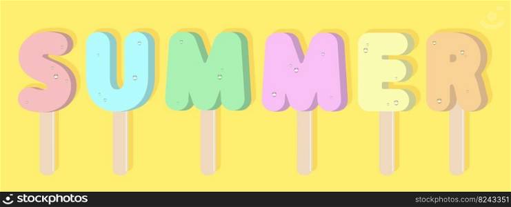 Summer ice cream letters on the wooden sticks. Colorful frozen dessert with drops of water. Vector design.