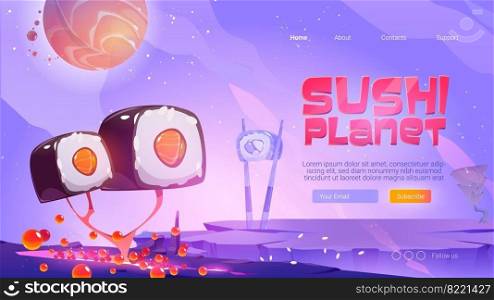 Sushi planet website with fantasy landscape with trees with roll and ginger and salmon planet in sky. Vector landing page of restaurant or arcade game with cartoon illustration. Sushi planet website with fantasy landscape