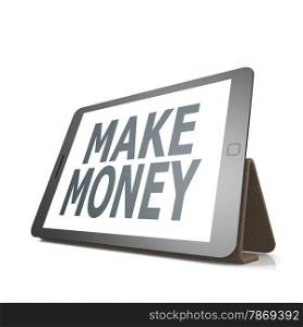 Tablet with make money word image with hi-res rendered artwork that could be used for any graphic design.. Tablet with make money word