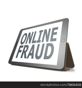 Tablet with online fraud word image with hi-res rendered artwork that could be used for any graphic design.. Tablet with online fraud word