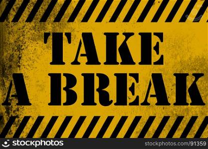 Take a break sign yellow with stripes, 3D rendering