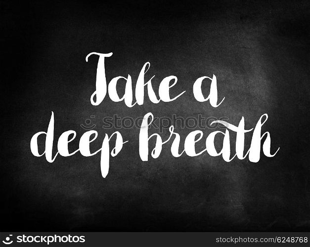 Take a deep breath on a chalkboard