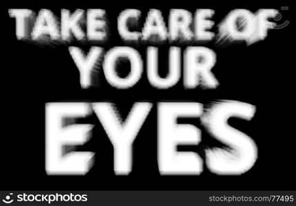 Take care of your eyes blurred background