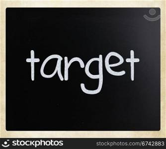 ""Target" handwritten with white chalk on a blackboard"