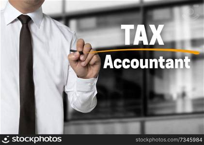 Tax accountant is written by businessman background concept.. Tax accountant is written by businessman background concept