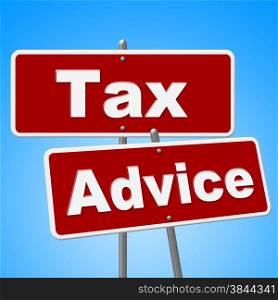 Tax Advice Signs Showing Placard Information And Message