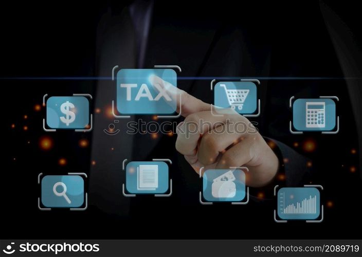 Tax payment concept. Businessman touching tax financial virtual button.payment by corporations such as VAT, income tax.
