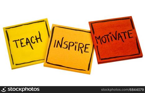 teach, inspire, motivate - a collage of isolated reminder notes