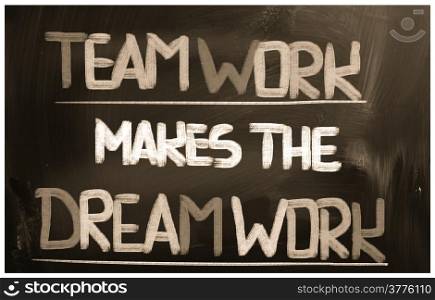 Teamwork Makes The Dream Work Concept