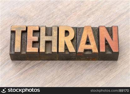 Tehran word abstract in vintage letterpress wood type printing blocks