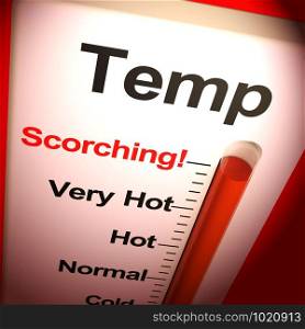 Temperatures scorching means a hot summer and very warm weather. Blazing hot days on the thermometer - 3d illustration. Very High Scorching Temperature Shown On A Thermostat