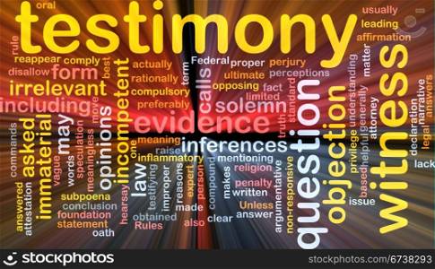 Testimony evidence background concept glowing. Background concept wordcloud illustration of testimony legal evidence glowing light