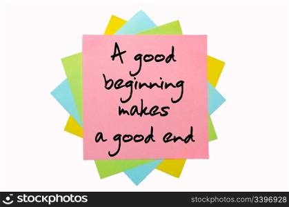 "text "A good beginning makes a good end" written by hand font on bunch of colored sticky notes"