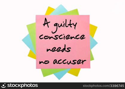 "text "A guilty conscience needs no accuser" written by hand font on bunch of colored sticky notes"