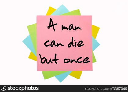 "text "A man can die but once" written by hand font on bunch of colored sticky notes"