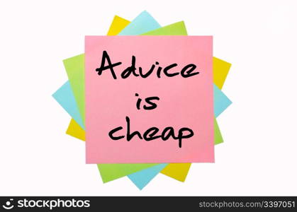 "text "Advice is cheap" written by hand font on bunch of colored sticky notes"
