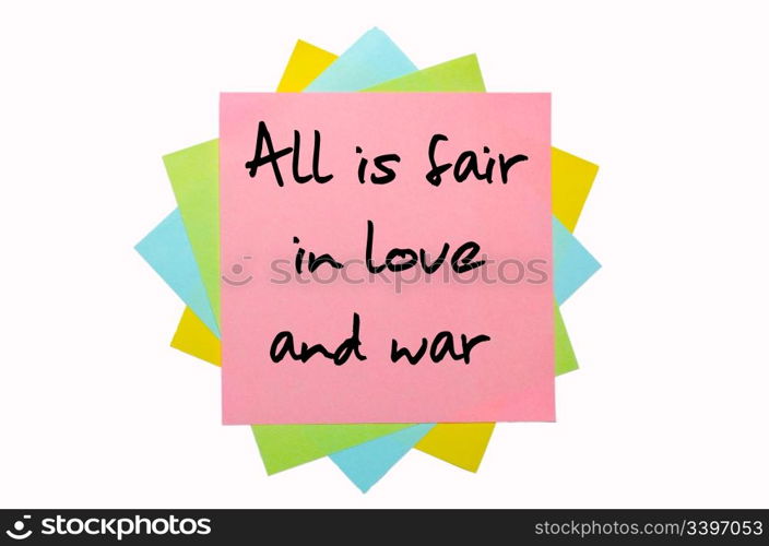 "text "All is fair in love and war" written by hand font on bunch of colored sticky notes"