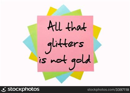 "text "All that glitters is not gold" written by hand font on bunch of colored sticky notes"