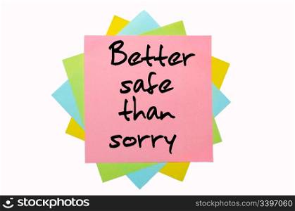 "text "Better safe than sorry" written by hand font on bunch of colored sticky notes"