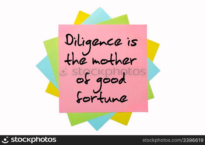 "text " Diligence is the mother of good fortune" written by hand font on bunch of colored sticky notes"