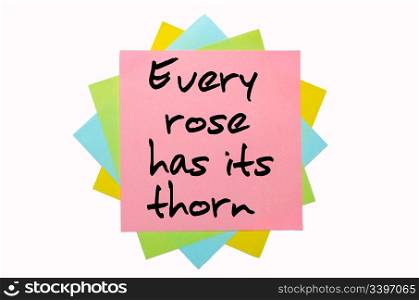"text " Every rose has its thorn " written by hand font on bunch of colored sticky notes"