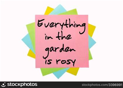 "text " Everything in the garden is rosy " written by hand font on bunch of colored sticky notes"