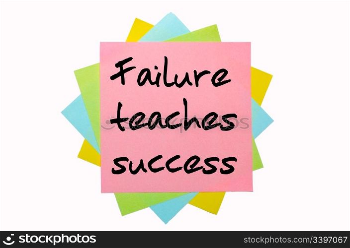 "text " Failure teaches success " written by hand font on bunch of colored sticky notes"