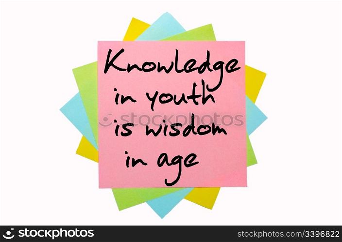 "text " Knowledge in youth is wisdom in age " written by hand font on bunch of colored sticky notes"