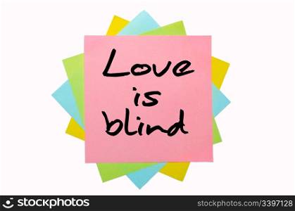 "text "Love is blind" written by hand font on bunch of colored sticky notes"