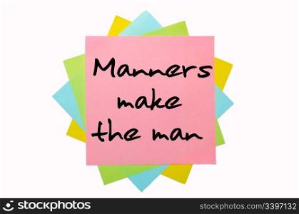 "text "Manners make the man" written by hand font on bunch of colored sticky notes"