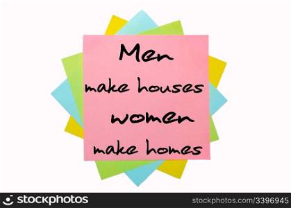 "text "Men make houses, women make homes" written by hand font on bunch of colored sticky notes"